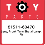 81511-60470 Toyota Lens, Front Turn Signal Lamp, Rh 8151160470, New Genuine Oem. Fixed Price $104.14.