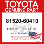 81520-60410 Genuine Toyota Lamp-frt Turn Sig Lh 8152060410 Oem. Fixed Price $112.00.