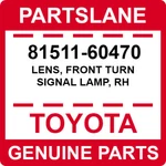 81511-60470 Toyota Oem Genuine Lens, Front Turn Signal Lamp, Rh. Fixed Price $58.13.
