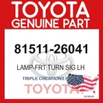 81511-26041 Genuine Toyota Lamp-frt Turn Sig Lh 8151126041 Oem. Fixed Price $61.15.