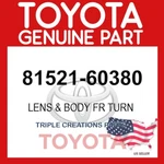 81521-60380 Genuine Toyota Lens & Body Fr Turn 8152160380 Oem. Fixed Price $69.91.