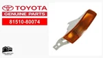 Toyota Oem 81510-80074 Lamp Assy, Front Turn Signal, Rh. Fixed Price $112.89.